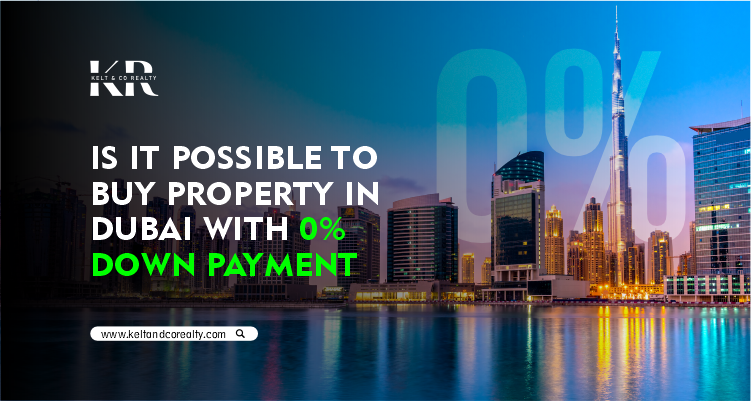 Is It Possible To Buy Property in Dubai with 0% Down Payment?