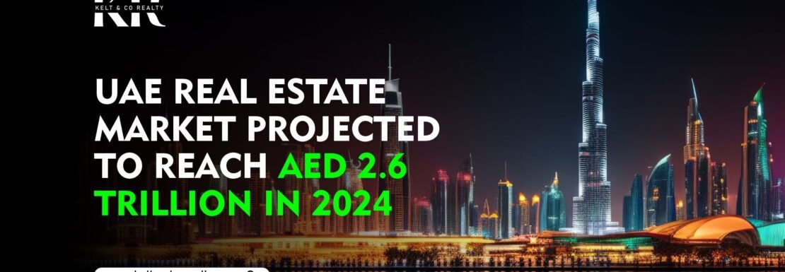 UAE Real Estate Market Projected To Reach AED 2.6 Trillion By 2024