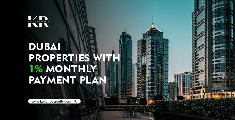 Dubai Properties with a 1% Monthly Payment Plan