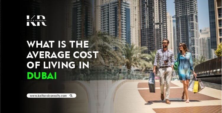 What Is The Average Cost Of Living In Dubai?