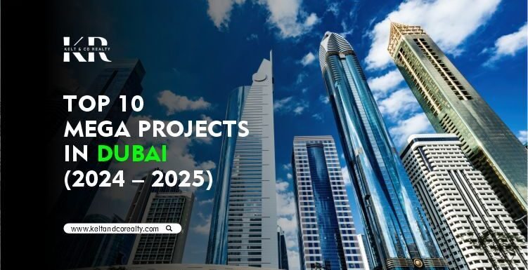 Top 10 Mega Projects in Dubai (2024 – 2025)