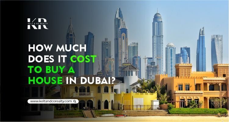 How Much Does It Cost To Buy A House In Dubai?